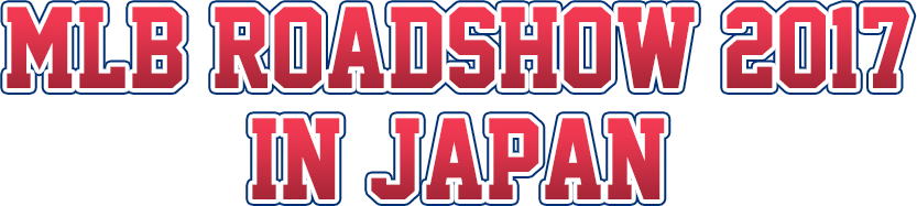 MLB ROADSHOW 2017 IN JAPAN